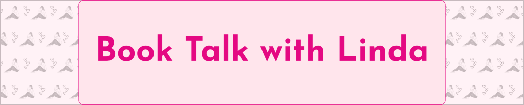 Book Talk with Linda on a pink background with images of a woman reading a book and heart repeated in the background
